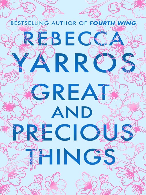 Title details for Great and Precious Things by Rebecca Yarros - Wait list